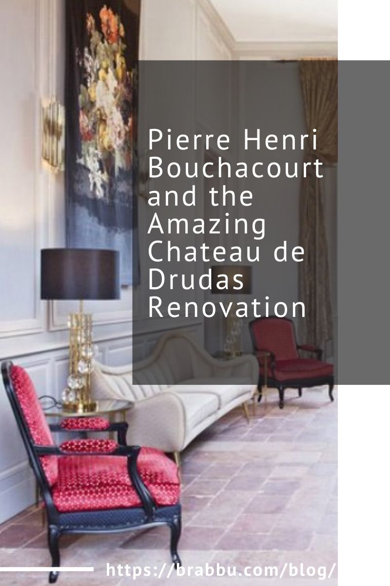 Pierre Henri Bouchacourt and the Amazing Chateau de Drudas Renovation